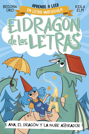 EL DRAGN DE LAS LETRAS 1. ANA, EL DRAGN Y LA NUBE ASPIRADOR