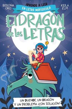 EL DRAGN DE LAS LETRAS 3. UN DUENDE, UN DRAGN Y UN PROBLEMA...