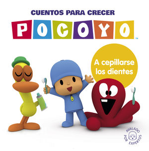 POCOY. UN CUENTO - CUENTOS PARA CRECER: A CEPILLARSE LOS DIENTES