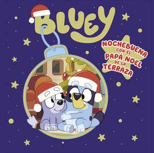 BLUEY. UN CUENTO - NOCHEBUENA CON EL PAPA NOEL DE LA TERRAZA (EDICIN EN ESPAOL