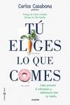 T� ELIGES LO QUE COMES