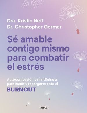 SE AMABLE CONTIGO MISMO PARA COMBATIR EL ESTRES