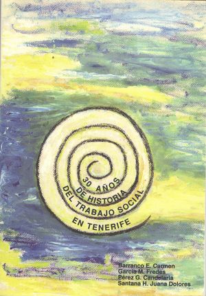 TREINTA A�OS DE HISTORIA DEL TRABAJO SOCIAL EN TENERIFE