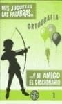 VIEJO MIS JUGUETES, LAS PALABRAS Y MI AMIGO EL DICCIONARIO