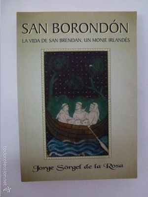 SAN BORONDON. LA VIDA DE SAN BRENDAN, UN MONJE IRLANDES