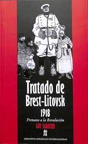 TRATADO DE BREST-LITOVSK DE 1918: FRENAZO A LA REVOLUCIN