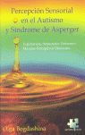 PROBLEMAS DE PERCEPCI�N SENSORIAL EN EL AUTISMO Y S�NDROME DE ASPERGER