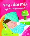 VOY A DORMIR, �YA NO TENGO MIEDO!