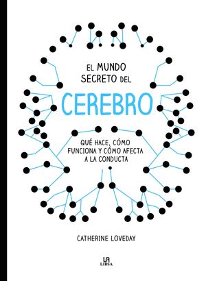 EL MUNDO SECRETO DEL CEREBRO