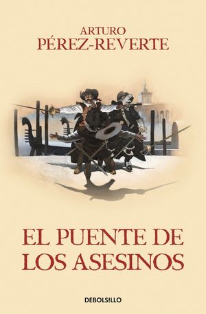 EL PUENTE DE LOS ASESINOS (LAS AVENTURAS DEL CAPITN ALATRISTE VII)