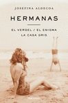 HERMANAS. EL VERGEL. EL ENIGMA. LA CASA GRIS