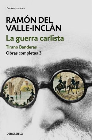 LA GUERRA CARLISTA. TIRANO BANDERAS (OBRAS COMPLETAS VALLE-INCLN 3)