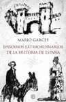 EPISODIOS EXTRAORDINARIOS DE LA HISTORIA DE ESPA�A