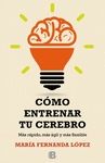 C�MO ENTRENAR TU CEREBRO