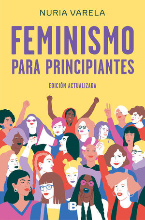 FEMINISMO PARA PRINCIPIANTES (EDICIN ACTUALIZADA)