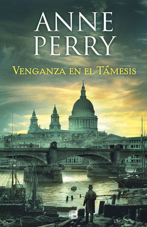 VENGANZA EN EL TMESIS (DETECTIVE WILLIAM MONK 22)