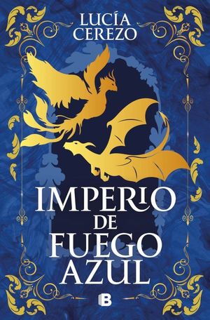 IMPERIO DE FUEGO AZUL (SAGA F�NIX & DRAG�N 1)