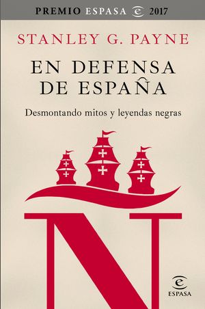 EN DEFENSA DE ESPAA: DESMONTANDO MITOS Y LEYENDAS NEGRAS