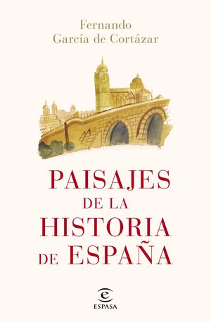 PAISAJES DE LA HISTORIA DE ESPAA