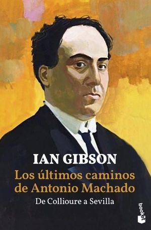 LOS ULTIMOS CAMINOS DE ANTONIO MACHADO