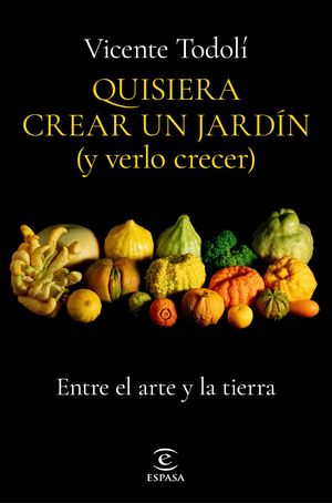 QUISIERA CREAR UN JARD�N (Y VERLO CRECER)