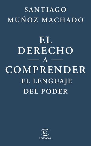 DERECHO A COMPRENDER EL LENGUAJE DEL PODER, EL