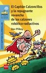 EL CAPIT�N CALZONCILLOS Y LA REPUGNANTE REVANCHA DE LOS CALZONES ROB�TICO-RADIAC