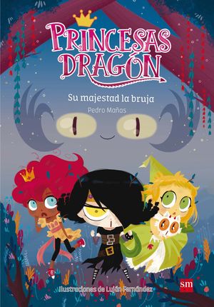 PRINCESAS DRAG�N 3: SU MAJESTAD LA BRUJA
