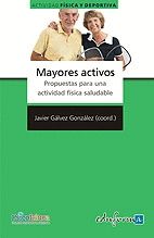 OFERTA. MAYORES ACTIVOS. PROPUESTAS PARA UNA ACTIVIDAD F�SICA SALUDABLE