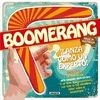 BOOMERANG. LANZA COMO UN EXPERTO!