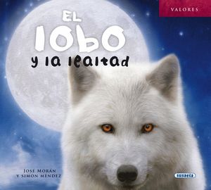 EL LOBO Y LA LEALTAD. VALORES