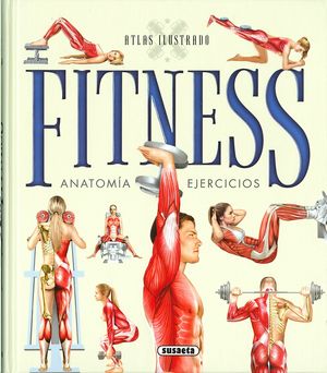 ATLAS ILUSTRADO FITNESS, ANATOM�A, EJERCICIOS