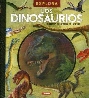 LOS DINOSAURIOS, REPTILES QUE REINARON EN LA TIERRA