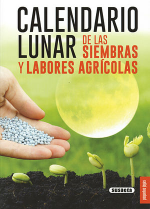 CALENDARIO LUNAR DE LAS SIEMBRAS Y LABORES AGR�COLAS