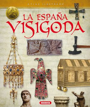 ATLAS ILUSTRADO DE LA ESPA�A VISIGODA