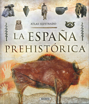 LA ESPA�A PREHIST�RICA. ATLAS ILUSTRADO