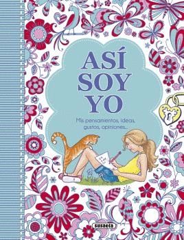 AS� SOY YO. MIS PENSAMIENTOS, IDEAS, GUSTOS, OPINIONES...