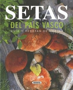 SETAS DEL PAS VASCO. GUA Y RECETAS DE COCINA