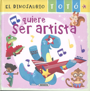 EL DINOSAURIO TOT QUIERE SER ARTISTA