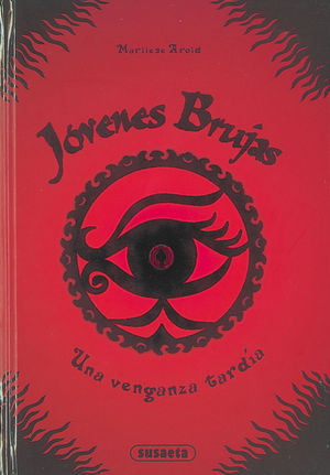 UNA VENGANZA TARDA. JOVENES BRUJAS