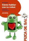 C�MO HABLAR CON TU ROBOT