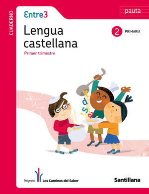 SALDO GLOBALIZADO ENTRE3 CUADERNO LENGUA PAUTA 2 PRIMARIA 1 TRIM LOS CAMINOS DEL SABER SANTILLANA