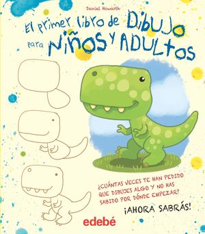 EL PRIMER LIBRO DE DIBUJO PARA NIOS Y ADULTOS