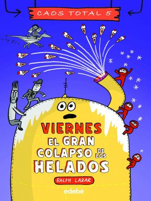 VIERNES: EL GRAN COLAPSO DE LOS HELADOS