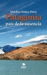 PATAGONIA, PAIS DE LA AUSENCIA