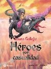 H�ROES POR CASUALIDAD