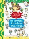 APRENDE A ESCRIBIR CON TUS AMIGAS LAS LETRAS DIVERTIDAS