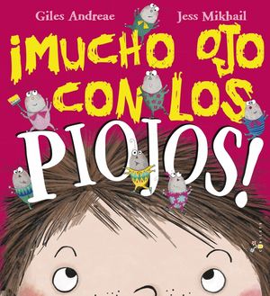 �MUCHO OJO CON LOS PIOJOS!