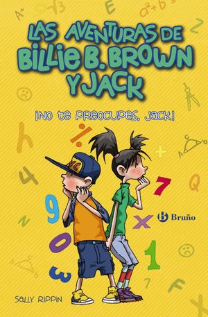 LAS AVENTURAS DE BILLIE B. BROWN Y JACK, 2. NO TE PREOCUPES, JACK!