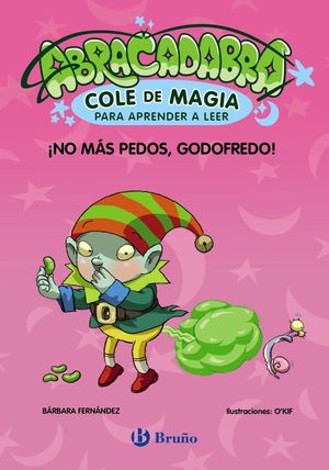 ABRACADABRA, COLE DE MAGIA PARA APRENDER A LEER, 6. NO MS PEDOS, GODOFREDO!